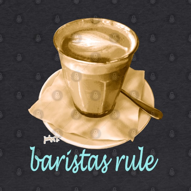 Baristas Rule by JohnT